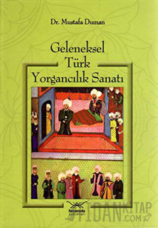 Geleneksel Türk Yorgancılık Sanatı (Ciltli)