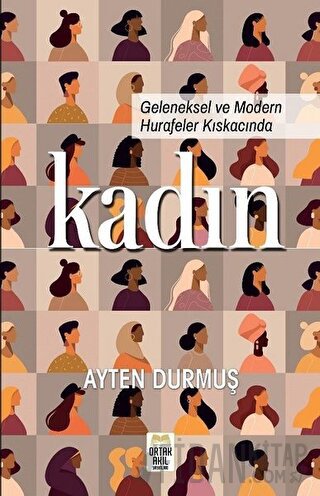 Geleneksel ve Modern Hurafeler Kıskacında Kadın