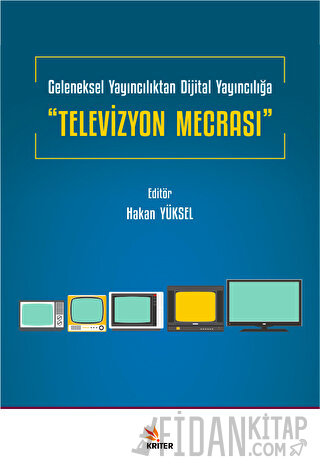Geleneksel Yayıncılıktan Dijital Yayıncılığa “Televizyon Mecrası”