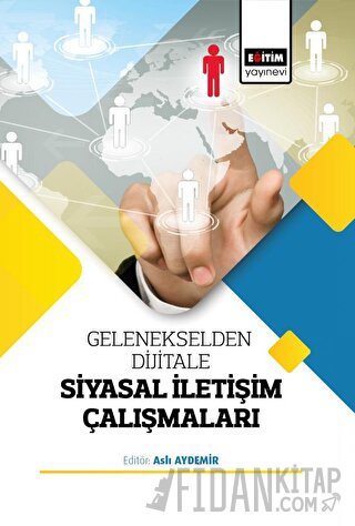 Gelenekselden Dijitale Siyasal İletişim Çalışmaları
