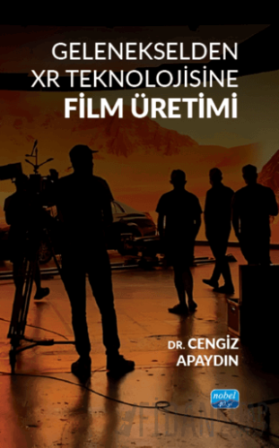 Gelenekselden XR Teknolojisine Film Üretimi Cengiz Apaydın