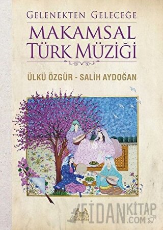 Gelenekten Geleceğe Makamsal Türk Müziği Salih Aydoğan