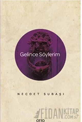 Gelince Söylerim