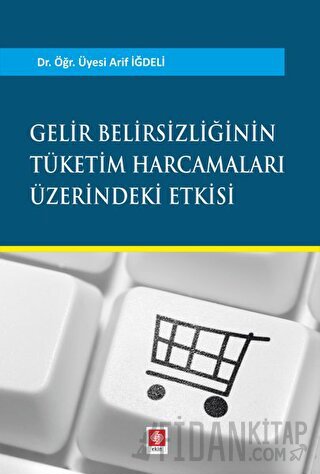 Gelir Belirsizliğinin Tüketim Harcamaları Üzerindeki Etkisi