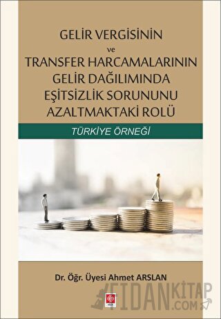 Gelir Vergisinin ve Transfer Harcamalarının Gelir Dağılımında Eşitsizlik Sorununu Azaltmaktaki Rolü