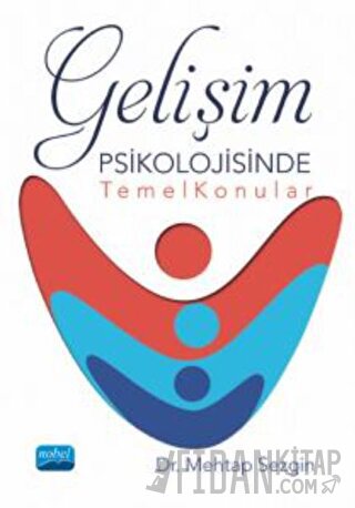 Gelişim Psikolojisinde Temel Konular