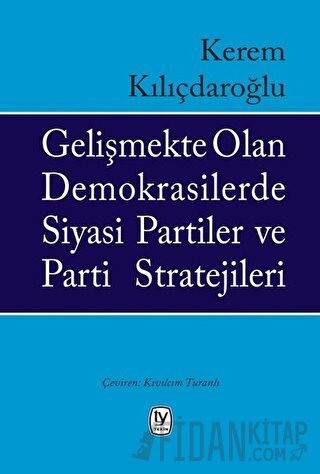 Gelişmekte Olan Demokrasilerde Siyasi Partiler ve Parti Stratejileri