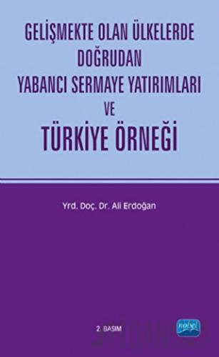Gelişmekte Olan Ülkelerde Doğrudan Yabancı Sermaye Yatırımları ve Türkiye Örneği
