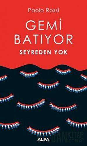 Gemi Batıyor Seyreden Yok