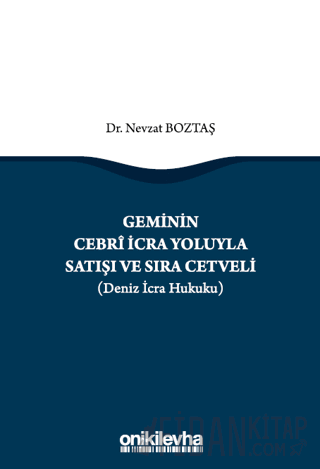 Geminin Cebri İcra Yoluyla Satışı ve Sıra Cetveli (Deniz İcra Hukuku) (Ciltli)