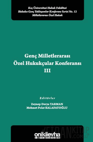 Genç Milletlerarası Özel Hukukçular Konferansı III Mehmet Polat Kalafa