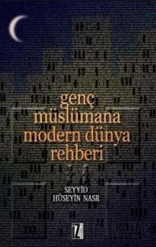 Genç Müslümana Modern Dünya Rehberi Seyyid Hüseyin Nasr