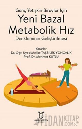 Genç Yetişkin Bireyler İçin Yeni Bazal Metabolik Hız Denkleminin Geliştirilmesi