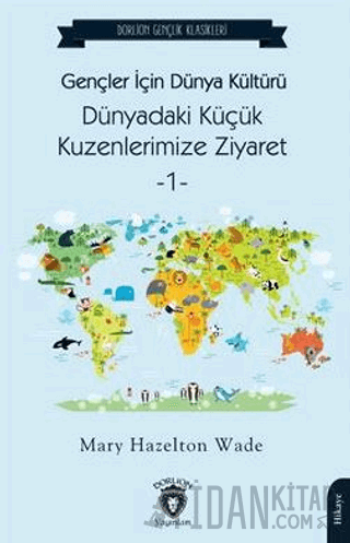 Gençler İçin Dünya Kültürü Dünyadaki Küçük Kuzenlerimize Ziyaret -1