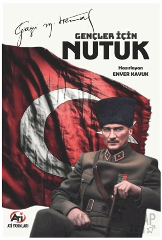 Gençler İçin Nutuk Mustafa Kemal Atatürk