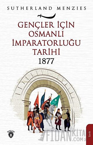 Gençler İçin Osmanlı İmparatorluğu 1877