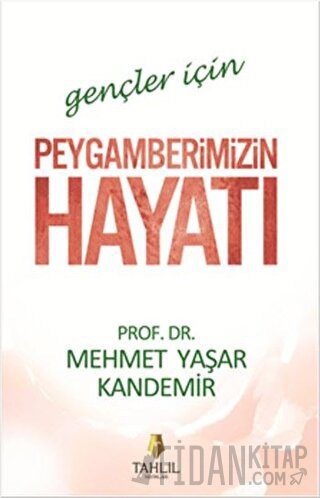 Gençler İçin Peygamberimizin Hayatı