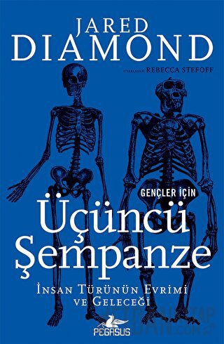 Gençler İçin Üçüncü Şempanze: İnsan Türünün Evrimi ve Geleceği