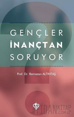 Gençler İnançtan Soruyor