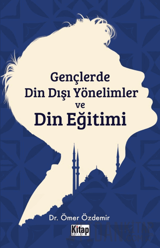 Gençlerde Din Dışı Yönelimler ve Din Eğitimi Ömer Özdemir