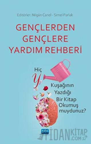 Gençlerden Gençlere Yardım Rehberi - Hiç Y Kuşağının Yazdığı Bir Kitap Okumuş muydunuz?