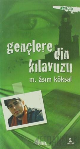 Gençlere Din Kılavuzu M. Asım Köksal