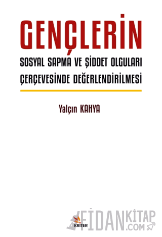 Gençlerin Sosyal Sapma ve Şiddet Olguları Çerçevesinde Değerlendirilmesi