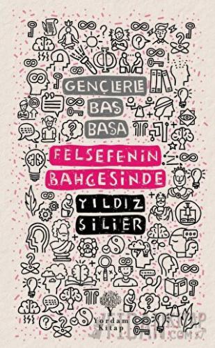 Gençlerle Baş Başa: Felsefenin Bahçesinde Yıldız Silier