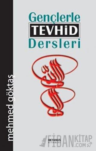 Gençlerle Tevhid Dersleri Mehmed Göktaş