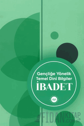 Gençliğe Yönelik Temel Dini Bilgiler İbadet