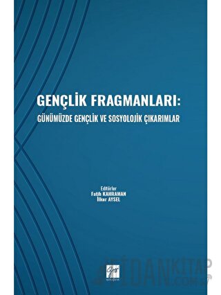 Gençlik Fragmanları: Günümüzde Gençlik ve Sosyolojik Çıkarımlar