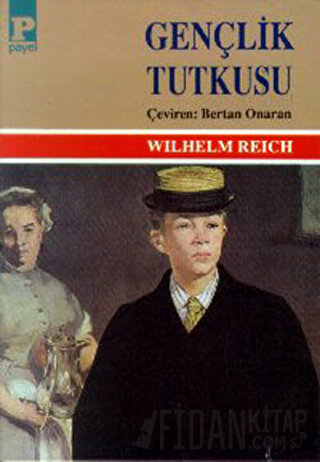 Gençlik Tutkusu Wilhelm Reich