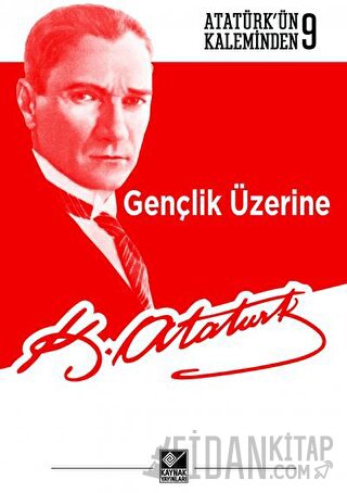 Gençlik Üzerine Mustafa Kemal Atatürk