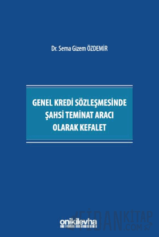 Genel Kredi Sözleşmesinde Şahsi Teminat Aracı Olarak Kefalet