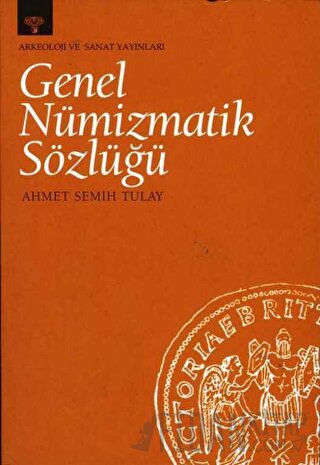 Genel Nümizmatik Sözlüğü Ahmet Semih Tulay