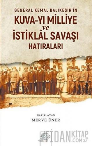 General Kemal Balıkesir’in Kuva-Yı Milliye ve İstiklal Savaşı Hatıraları