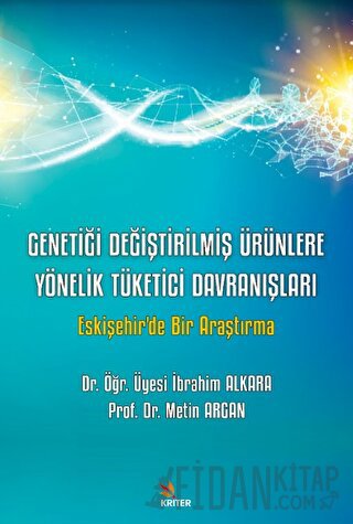 Genetiği Değiştirilmiş Ürünlere Yönelik Tüketici Davranışları