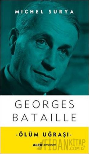 Georges Bataille - Ölüm Uğraşı
