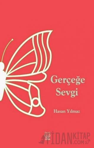 Gerçeğe Sevgi
