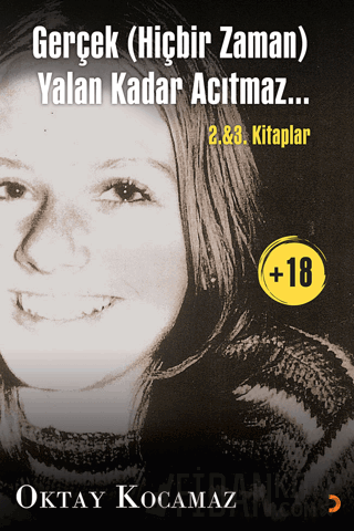 Gerçek (Hiçbir Zaman) Yalan Kadar Acıtmaz… 2. & 3. Kitaplar Oktay Koca