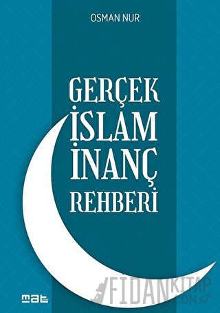 Gerçek İslam İnanç Rehberi (Ciltli)