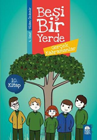 Gerçek Kahramanlar - Beşi Bir Yerde 10. Kitap (4. Sınıf)