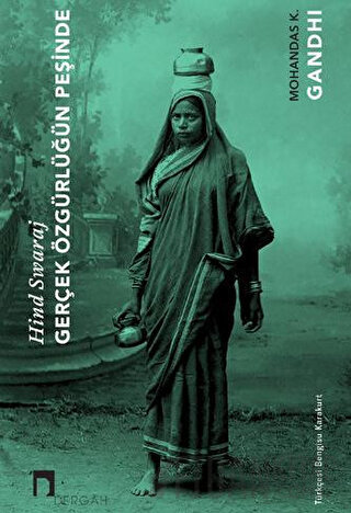 Gerçek Özgürlüğün Peşinde Mahatma Gandi