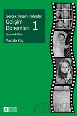 Gerçek Yaşam Tadında: Gelişim Dönemleri - 1