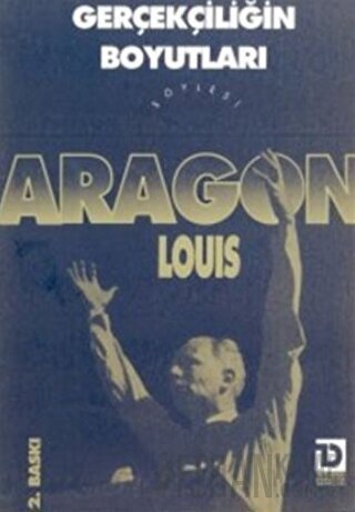 Gerçekçiliğin Boyutları ( Yazı ve Konuşmalar ) Louis Aragon
