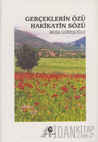 Gerçeklerin Özü Hakikatin Sözü