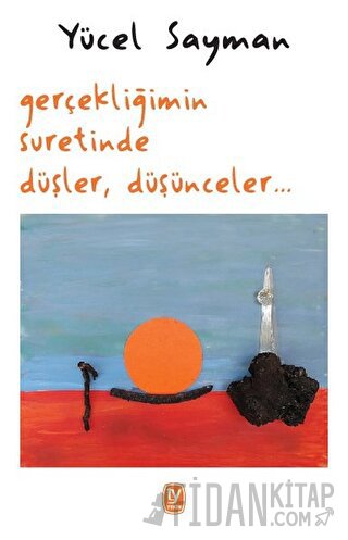 Gerçekliğimin Suretinde Düşler, Düşünceler