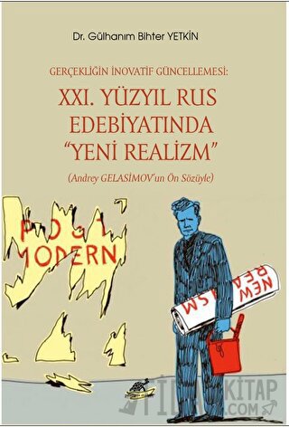 Gerçekliğin İnovatif Güncellemesi: XXI. Yüzyıl Rus Edebiyatında “Yeni Realizm” (Andrey Gelasimov’un Ön Sözüyle)