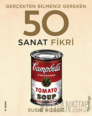 Gerçekten Bilmeniz Gereken 50 Sanat Fikri (Ciltli)