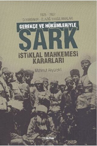 Gerekçe ve Hükümleriyle Şark İstiklal Mahkemesi Kararları (2 Cilt Takım)